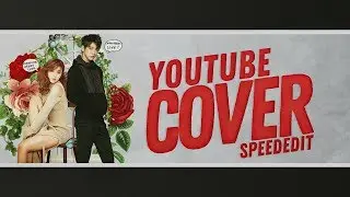[SPEEDEDIT] YOUTUBE COVER || JINYOUNG & EUNJI