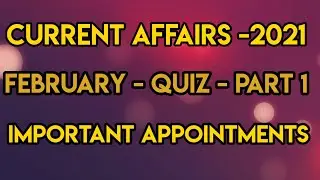 //current affairs 2021//Current affairs February appointments 2021//Quiz on current affairs 2021//