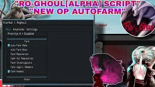 [Re13'sJason!!!] Ro-Ghoul [Aplha] Script Auto Farm Mobs,Boss,(Aogiri,Investigator) New Star-Hub✨,Tra