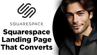 How to Create a Squarespace Landing Page That Converts – Step-by-Step Guide