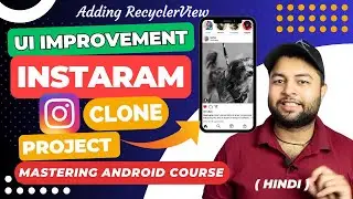 🔥Instagram Clone | Improving UI | Working on UI part of Instagram App | Mastering Android Course