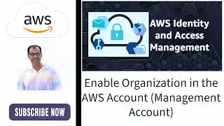 4 - Setting up Organization in AWS Account