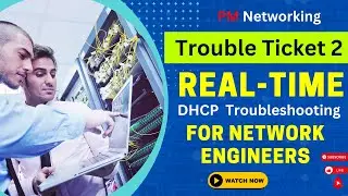 Trouble Ticket 2 | DHCP Troubleshooting For Network Engineer | #DHCP