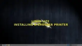 Linux Lite - Install a Brother Printer