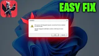 This Version Of Vanguard Requires Secure Boot To Be Enabled In Order To Play Valorant | EASY FIX