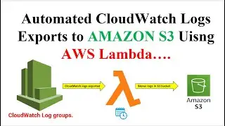 Automating CloudWatch Log Group Export to S3 Bucket with AWS Lambda: Step-by-Step Tutorial
