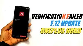 OnePlus VERIFICATION FAILED problem Solved | OnePlus Nord gets F.12 Update | what's News