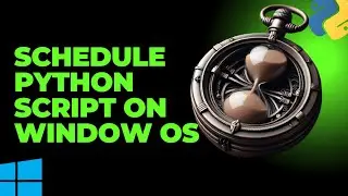 Schedule Python Script on Window OS