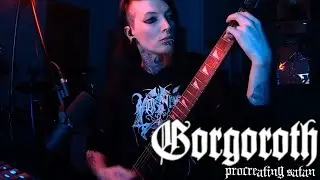 Gorgoroth - Procreating  Satan - Guitar Cover