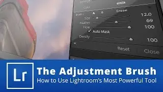 The Adjustment Brush - How to Use Lightroom's Most Powerful Tool