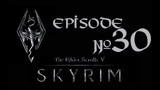 Skyrim (летсплей), серия 30 - Старики, старухи и талморцы с Шавермой