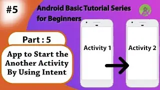 5. App with kotlin to Start the Another Activity by using Intent in Android | Part: 5