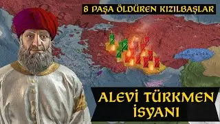 8 Osmanlı Paşasının öldüğü Şahkulu İsyanı  ||  Kızılbaş Alevi Türkmen İsyanı