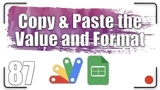 How to copy & paste the value and format  | Apps Script - G Sheets