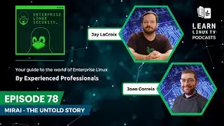 Enterprise Linux Security Episode 78 - Mirai: The Untold Story