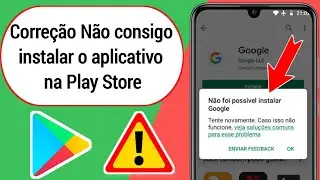 Como consertar Não consigo instalar o aplicativo na Play Store | Play Store não instalar aplicativo