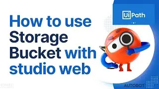 UiPath Storage Bucket with Studio Web | How to use Storage Bucket?