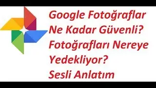 Google Fotoğraf Yedekleme Nasıl Yapılır? Tüm Detaylarıyla Sesli Anlatım