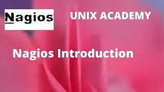Nagios Introduction||UNIX ACADEMY||Nagios basics||
