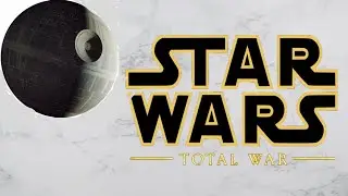 Star Wars Total War - Better than The Last Jedi