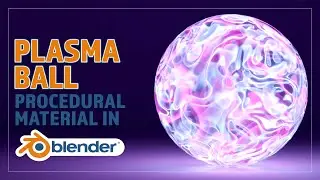 CREATE A PROCEDURAL PLASMA BALL MATERIAL FOR BLENDER