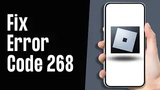 How To Fix Roblox Error Code 268 On Mobile (New Method!)