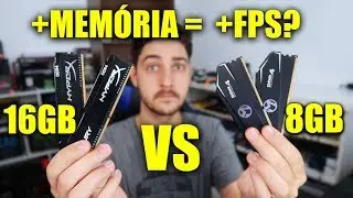 16GB DE MEMÓRIA RAM DÃO MAIS FPS QUE 8GB? É O QUE VEREMOS