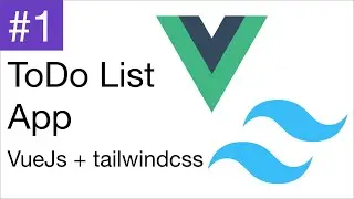 VueJs and Tailwindcss ToDoList app part 1 #tailwindcss #vuejs