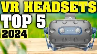 TOP 5: Best VR Headsets 2024