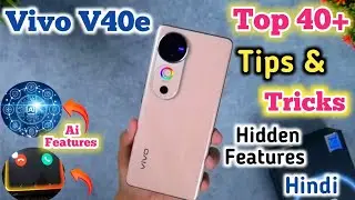 Vivo V40e Tips And Tricks,Vivo V40e Hidden Features,Top 40+ Hidden Features,Tips & Tricks Vivo V40e