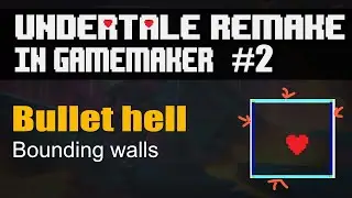 Create bounding walls for the player [#2 Remake Undertale in GameMaker ]