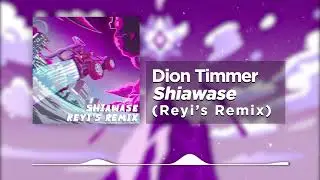 Dion Timmer - Shiawase (Reyi's Remix)