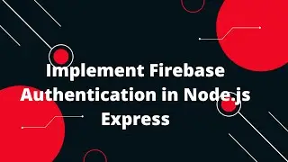 Firebase Nodejs Express Tutorial in Hindi #4 Implementing Firebase Authentication Nodejs + Express