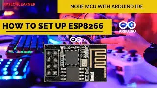 How to Setup and Program NodeMCU ESP8266–Complete Guide