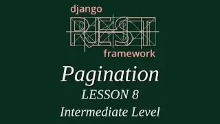 Intermediate Level - Django Rest Framework Lesson 8 (Pagination, LimitOffset - PageNumber)