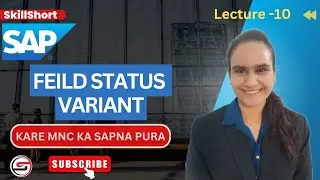 Lecture 10- Field Status Variant |  SAP Full Course