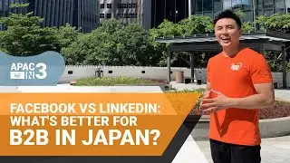 Why Facebook Beats LinkedIn for B2B Marketing in Japan - #APACin3