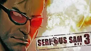 Serious Sam 3/Русская озвучка Прохождение ᐅ 3