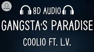 Coolio - Gangsta's Paradise (8D AUDIO) ft. L.V.