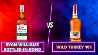 The BETTER Budget Bourbon Buy? | Evan Williams Bottled-in-Bond vs Wild Turkey 101 BLIND HEAD-TO-HEAD