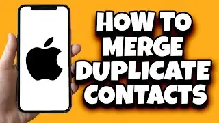 How To Merge Duplicate Contacts On Your iPhone (New Method)