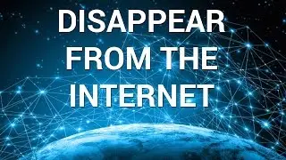 How to Disappear from the Internet