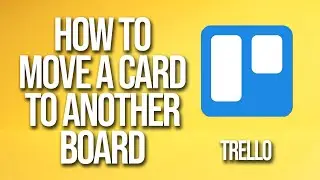 How To Move A Card To Another Board Trello Tutorial