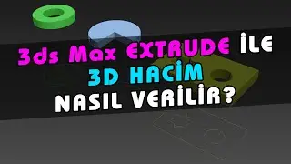 3ds Max 2D Obje ve Nesnelere 3D Hacim Nasıl Verilir? 3ds Max Extrude Komutu Nasıl Kullanılır?