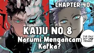 NARUMI MENGANCAM KAFKA? - KAIJU NO 8 - CHAPTER 40