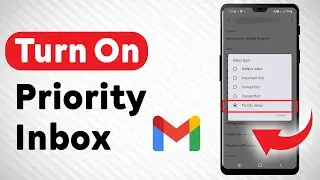 How To Turn On Priority Inbox In Gmail - Full Guide