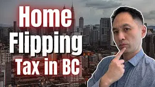 New Anti Flipping tax BC Real Estate - What you need to know now