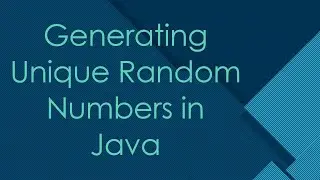 Generating Unique Random Numbers in Java