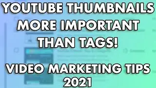 YouTube Thumbnails More Important Than Tags - Thumbnails In, Tags  Out! - YouTube Marketing 2021