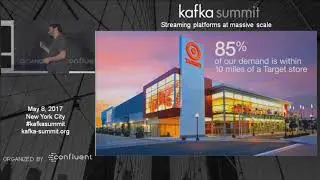 Simplifying Omni-Channel Retail at Scale (Aaron Strey, Target) | Kafka Summit NYC 2017